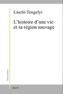 Histoire d'une vie et sa région sauvage